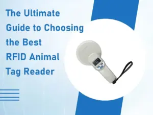 Wie wählt man das beste RFID-Lesegerät für Tiere aus?